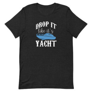 Premier Drop It Like Its Yacht Rock Band Unisex T-Shirt